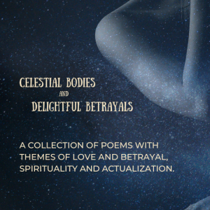 Celestial Bodies and Delightful Betrayals. A woman's body floats in the cosmos.